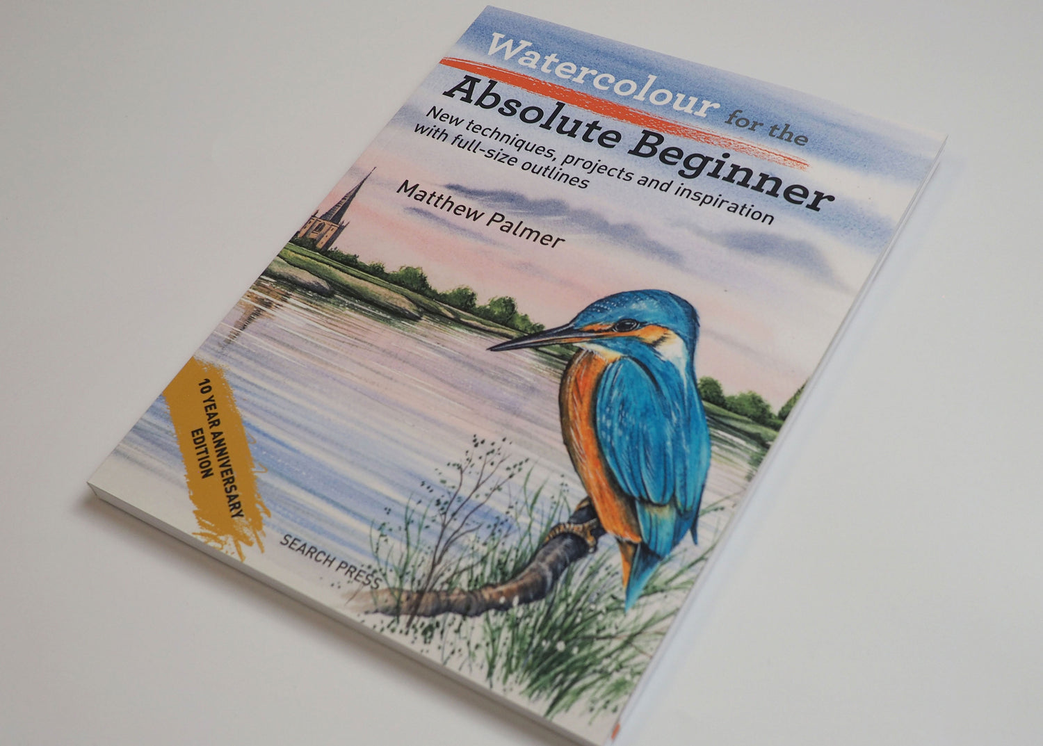 NEW BOOK - 10th Anniversary Edition, Watercolour for the Absolute Beginner SIGNED & NUMBERED 1st Edition - EXCLUSIVE COLLECTORS EDITION