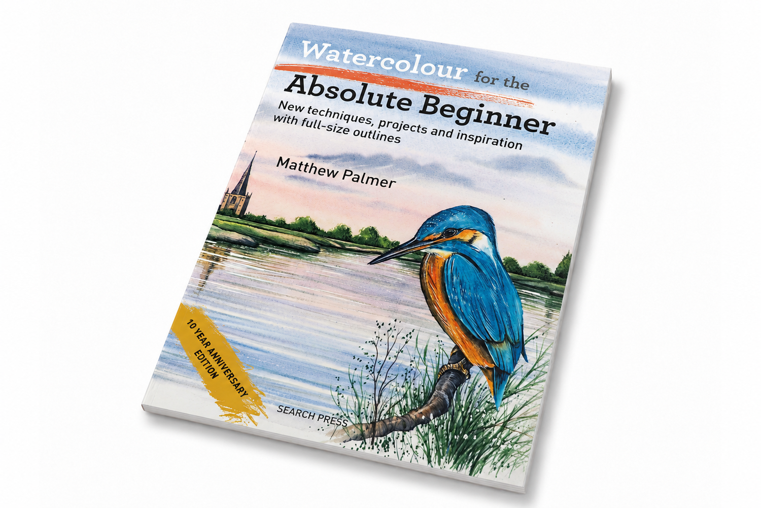 NEW BOOK - 10th Anniversary Edition, Watercolour for the Absolute Beginner SIGNED & NUMBERED 1st Edition - EXCLUSIVE COLLECTORS EDITION